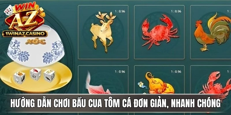 Hướng dẫn chơi bầu cua tôm cá đơn giản, nhanh chóng với vài bước