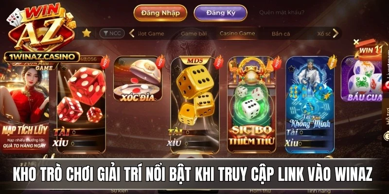 Kho trò chơi giải trí nổi bật khi truy cập link vào WinAZ thành công