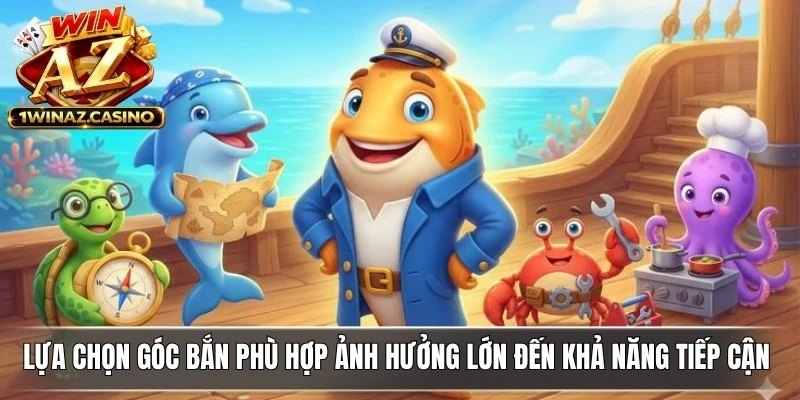 Lựa chọn góc bắn phù hợp có thể ảnh hưởng lớn đến khả năng tiếp cận mục tiêu