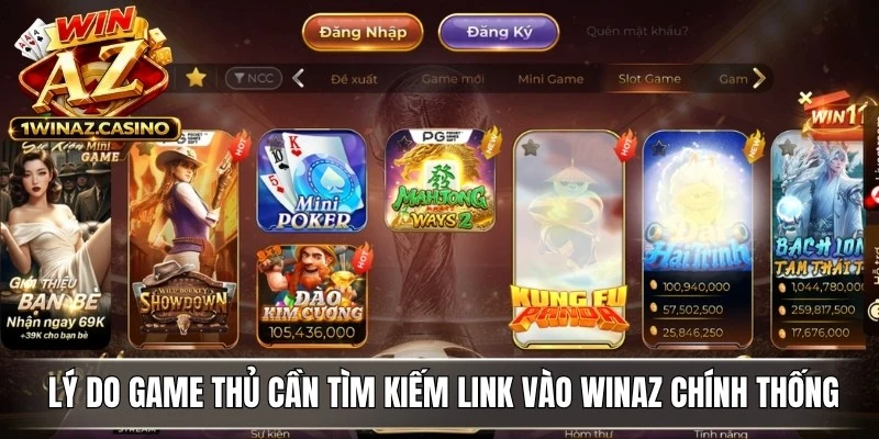 Lý do game thủ cần tìm kiếm link vào WinAZ chính thống