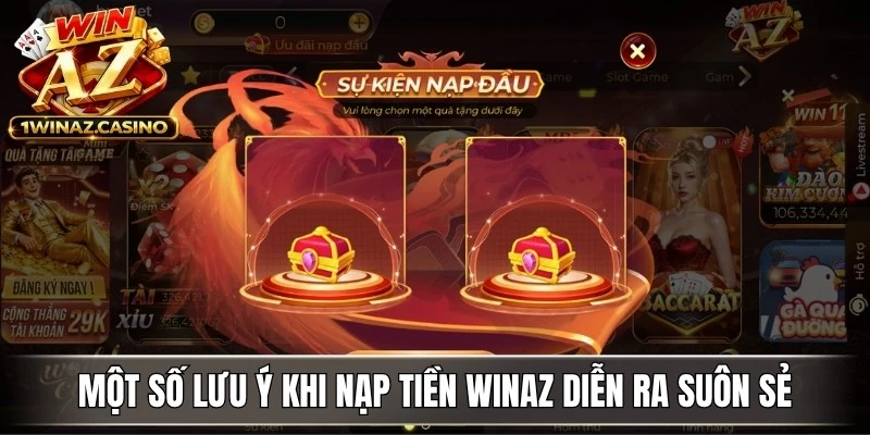 Một số lưu ý trước khi nạp tiền WinAZ để quá trình diễn ra suôn sẻ