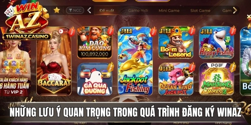 Những lưu ý quan trọng trong quá trình đăng ký WinAZ 
